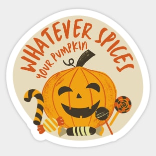 Whatever Spices Your Pumpkin Sticker